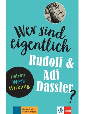 Wer sind eigentlich Rudolf & Adi Dassler?, Buch + Online-Angebot Wer sind eigentlich Rudolf & Adi Dassler?, Buch + Online-Angebot