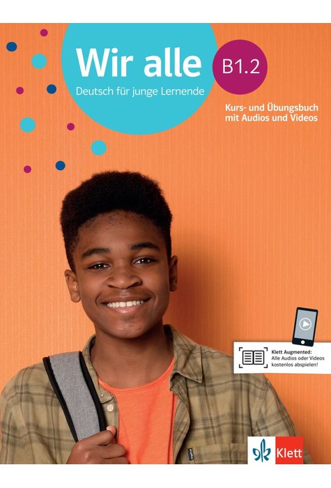 Wir alle B1.2, Kurs- und Übungsbuch mit Audios und Videos Wir alle B1.2, Kurs- und Übungsbuch mit Audios und Videos