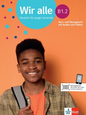 Wir alle B1.2, Kurs- und Übungsbuch mit Audios und Videos Wir alle B1.2, Kurs- und Übungsbuch mit Audios und Videos