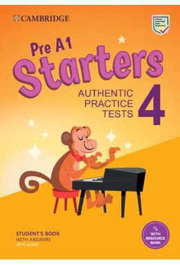 Starters 4, Student's Book with Answers with Audio with Resource Bank Authentic Practice Tests