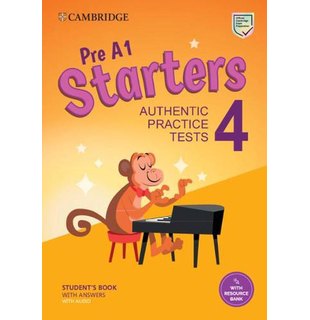 Starters 4, Student's Book with Answers with Audio with Resource Bank Authentic Practice Tests