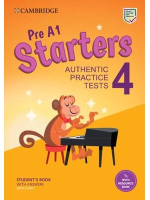 Starters 4, Student's Book with Answers with Audio with Resource Bank Authentic Practice Tests