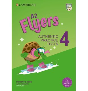 A2 Flyers 4 Student's Book with Answers with Audio with Resource Bank Authentic Practice Tests