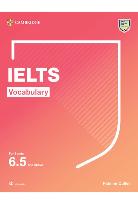 IELTS Vocabulary For Bands 6.5 and above With Answers and Downloadable Audio IELTS Vocabulary For Bands 6.5 and above With Answers and Downloadable Audio