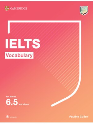 IELTS Vocabulary For Bands 6.5 and above With Answers and Downloadable Audio