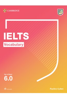 IELTS Vocabulary Up to Band 6.0 With Downloadable Audio
