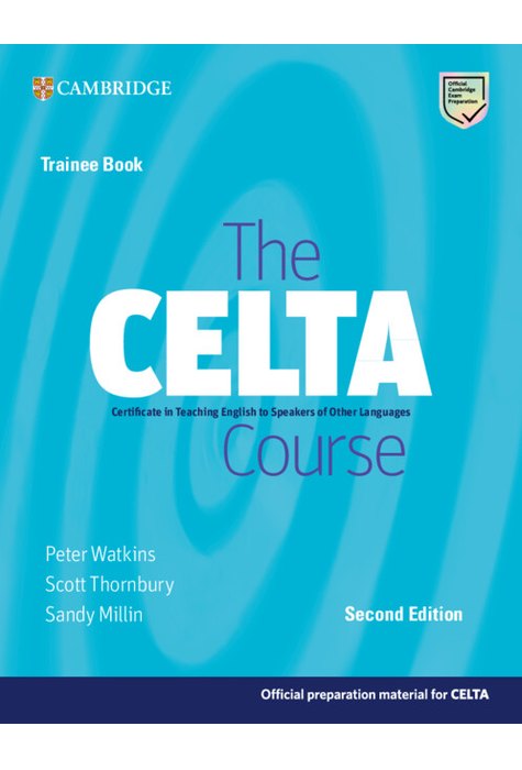 The CELTA Course Trainee Book The CELTA Course Trainee Book
