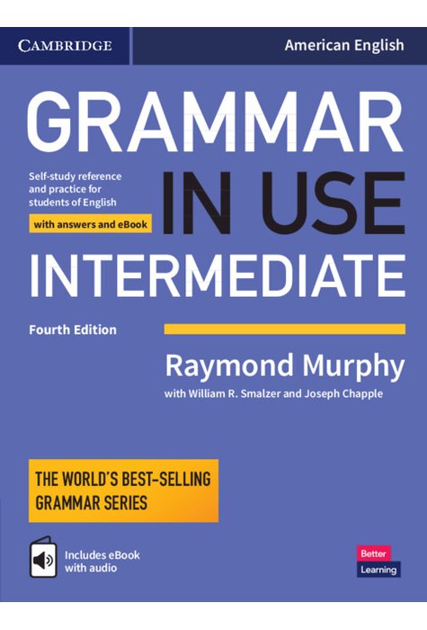 Grammar in Use Intermediate Student's Book with Answers and Interactive eBook Grammar in Use Intermediate Student's Book with Answers and Interactive eBook