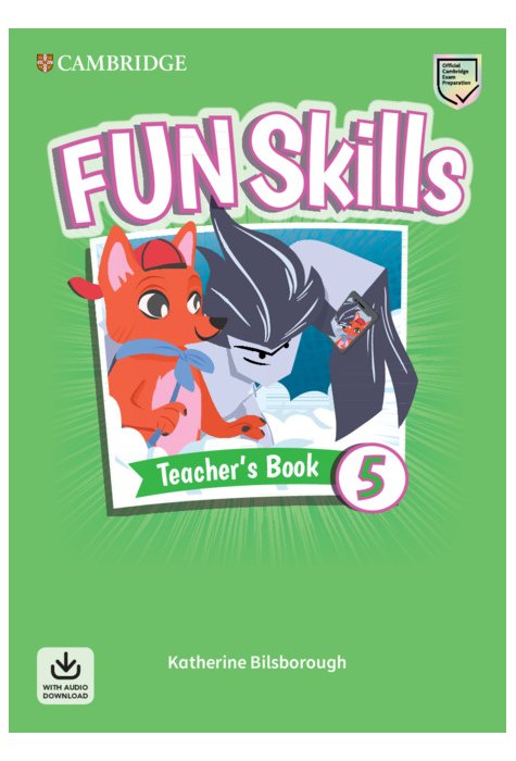 Fun Skills Level 5 Teacher's Book with Audio Download