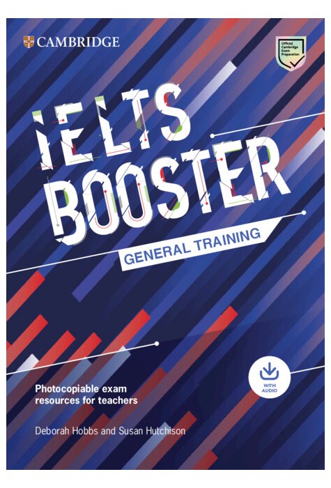 Cambridge English Exam Boosters IELTS Booster General Training with Photocopiable Exam Resources for Teachers