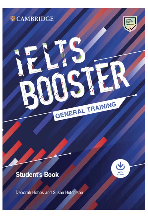 Cambridge English Exam Boosters IELTS Booster General Training Student's Book with Answers with Audio Cambridge English Exam Boosters IELTS Booster General Training Student's Book with Answers with Audio
