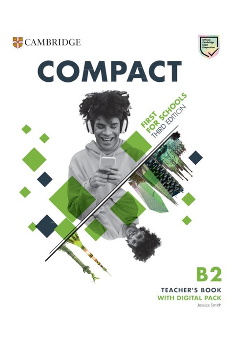 Compact First For Schools B2 First Teacher's Book with Digital Pack Compact First For Schools B2 First Teacher's Book with Digital Pack