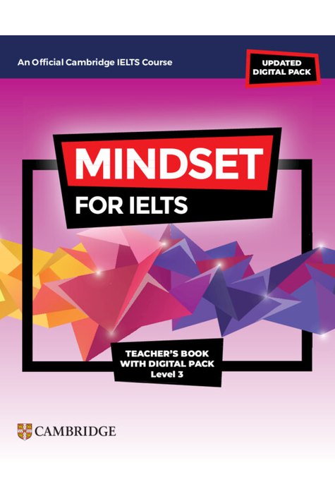 Mindset for IELTS with Updated Digital Pack Level 3 Teacher’s Book with Digital Pack Mindset for IELTS with Updated Digital Pack Level 3 Teacher’s Book with Digital Pack