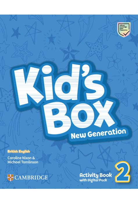 Kid's Box New Generation Level 2 Activity Book with Digital Pack British English Kid's Box New Generation Level 2 Activity Book with Digital Pack British English