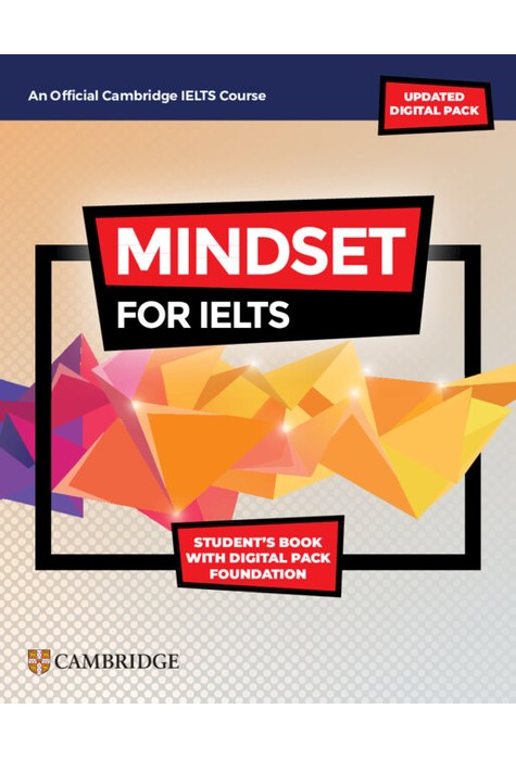 Mindset for IELTS with Updated Digital Pack Foundation Student’s Book with Digital Pack Mindset for IELTS with Updated Digital Pack Foundation Student’s Book with Digital Pack