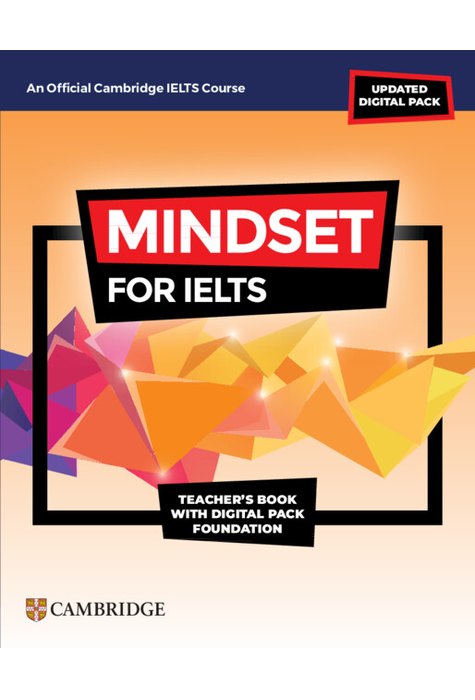 Mindset for IELTS with Updated Digital Pack Foundation Teacher’s Book with Digital Pack Mindset for IELTS with Updated Digital Pack Foundation Teacher’s Book with Digital Pack