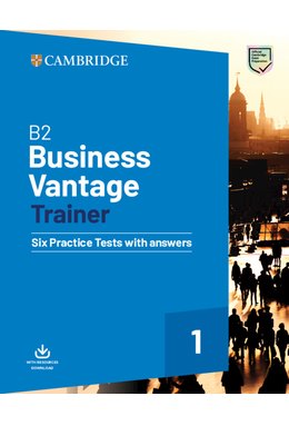 B2 Business Vantage Trainer Six Practice Tests with Answers and Resources Download