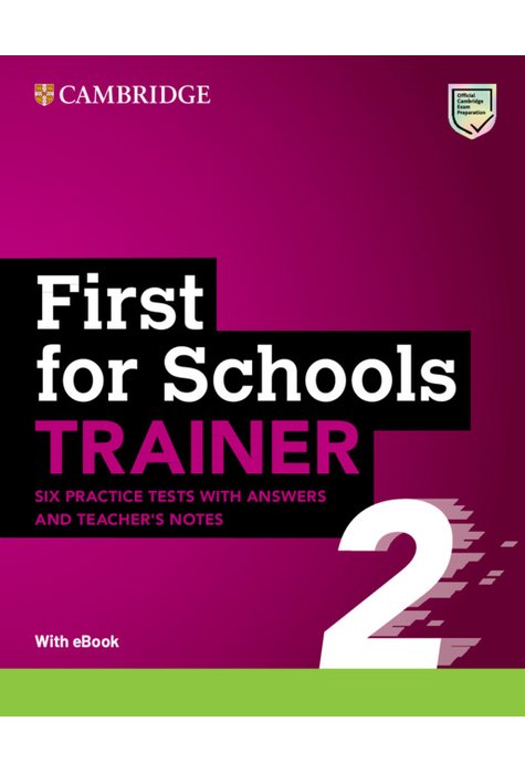 First for Schools Trainer 2 Six Practice Tests with Answers and Teacher's Notes with Resources Download with eBook First for Schools Trainer 2 Six Practice Tests with Answers and Teacher's Notes with Resources Download with eBook