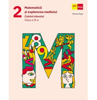 Matematică și explorarea mediului. Caietul elevului. Clasa a II-a.