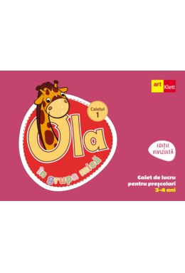 OLA în grupa mică. Caiet de lucru pentru preșcolari. Caietul 1