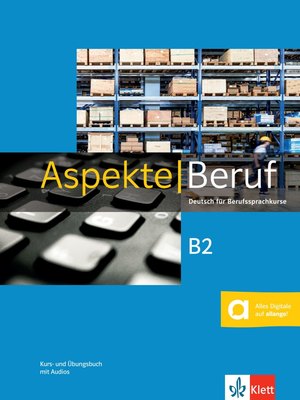 Aspekte Beruf B2 Kurs- und Übungsbuch mit Audios Aspekte Beruf B2 Kurs- und Übungsbuch mit Audios