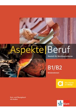 Aspekte Beruf B1/B2 Brückenelement, Kurs- und Übungsbuch mit Audios
