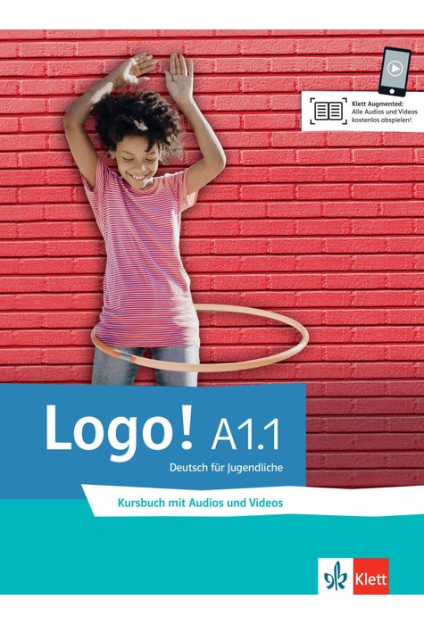 Logo! A1.1, Kursbuch mit Audios und Videos Logo! A1.1, Kursbuch mit Audios und Videos