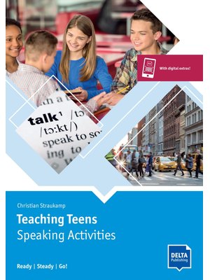 Teaching Teens: Speaking Activities, Teacher's Resource Book with digital extras