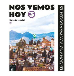 Nos vemos hoy 3 Edición anotada para docentes B1