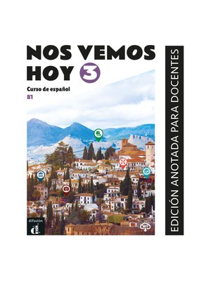 Nos vemos hoy 3 Edición anotada para docentes B1