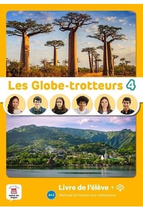 Les Globe-Trotteurs 4 Livre de l´élève A2.2 Les Globe-Trotteurs 4 Livre de l´élève A2.2