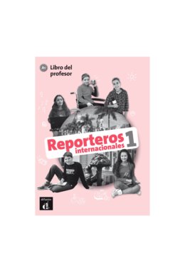 Reporteros Internacionales 1 Libro del profesor A1