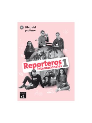 Reporteros Internacionales 1 Libro del profesor A1