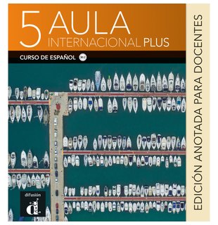 Aula Internacional Plus 5 Edición anotada para docentes B2.2