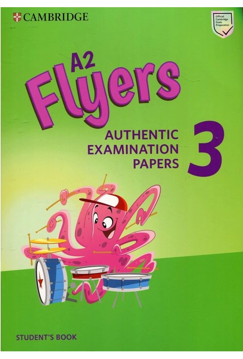 A2 Flyers 3, Student's Book Authentic Examination Papers