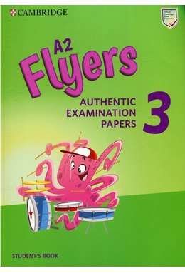 A2 Flyers 3, Student's Book Authentic Examination Papers