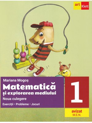 MATEMATICĂ și explorarea mediului. Noua culegere pentru clasa I. Exerciţii, probleme, jocuri