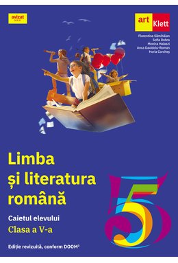 LIMBA ȘI LITERATURA ROMÂNĂ. Caietul elevului. Clasa a V-a.