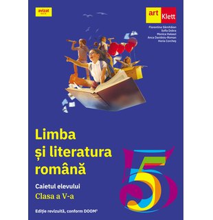 LIMBA ȘI LITERATURA ROMÂNĂ. Caietul elevului. Clasa a V-a.