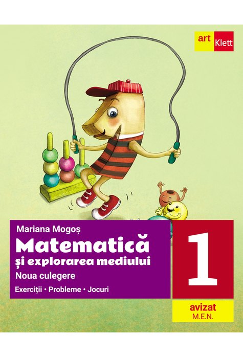 MATEMATICĂ și explorarea mediului. Noua culegere pentru clasa I. Exerciţii, probleme, jocuri