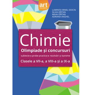 CHIMIE. Olimpiade şi concursuri. Clasele a VII-a, a VIII-a, şi a IX-a