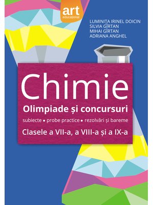 CHIMIE. Olimpiade şi concursuri. Clasele a VII-a, a VIII-a, şi a IX-a