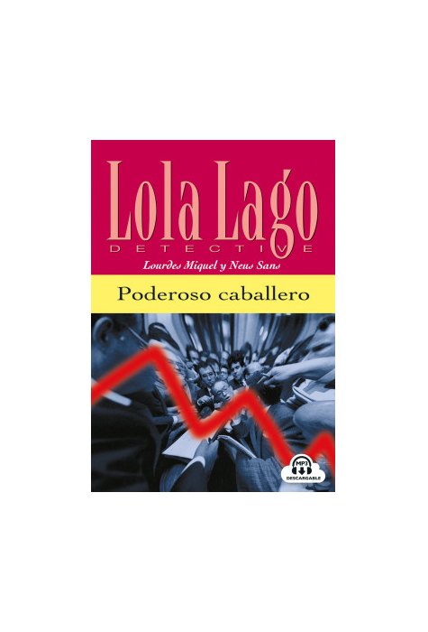 Lola Lago detective: Poderoso caballero, Libro + mp3