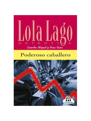 Lola Lago detective: Poderoso caballero, Libro + mp3