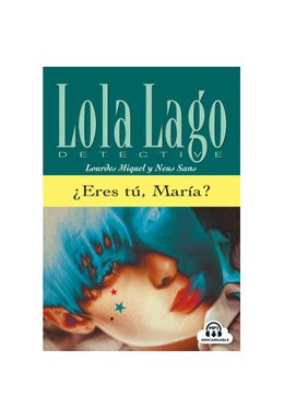 Lola Lago, Detective: Eres Tu, Maria?, Libro + mp3