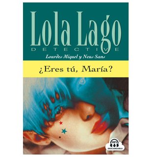 Lola Lago, Detective: Eres Tu, Maria?, Libro + mp3