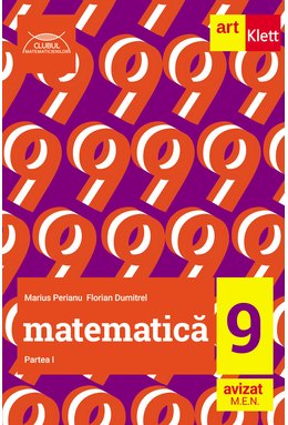 MATEMATICĂ. Clasa a IX-a. Partea I. CLUBUL MATEMATICIENILOR