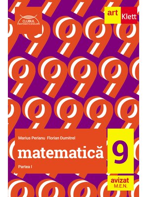 MATEMATICĂ. Clasa a IX-a. Partea I. CLUBUL MATEMATICIENILOR