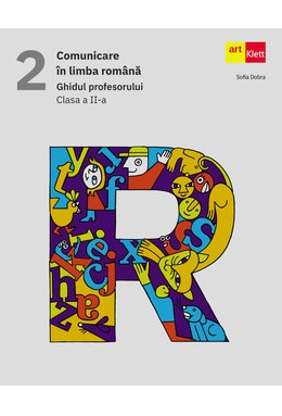 Comunicare în limba română. Ghidul profesorului. Clasa a II-a