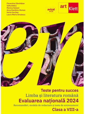 Teste pentru succes. LIMBA ȘI LITERATURA ROMÂNĂ. Clasa a VIII-a Teste pentru succes. LIMBA ȘI LITERATURA ROMÂNĂ. Clasa a VIII-a